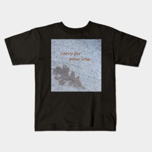 Sorry for your loss, sympathy card, leaf on sidewalk Kids T-Shirt